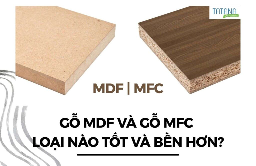gỗ mdf và mfc loại nào tốt hơn và bền hơn